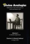 Divine Analogies | Reflections at the Intersection of Faith and Modern Life | Volume 1