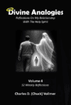 Divine Analogies  | Reflections on My Relationship With The Holy Spirit | Volume 4